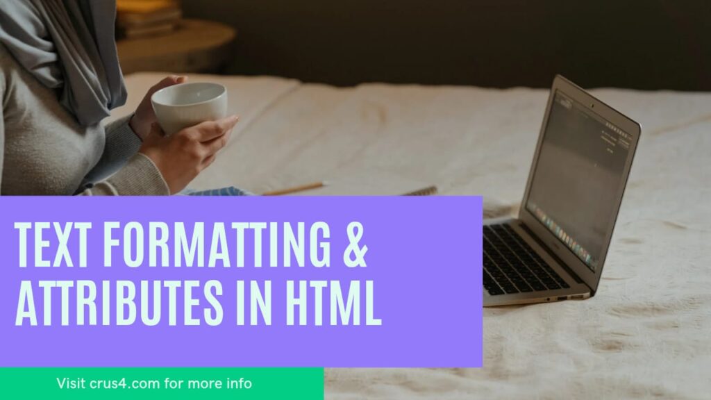 Text Formatting and Attributes in HTML.