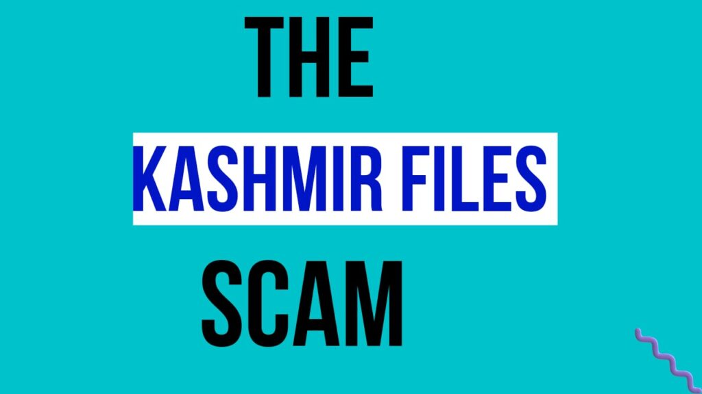 The Kashmir Files Scam 