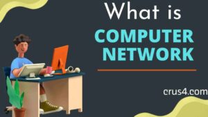 What is Computer Network - crus4